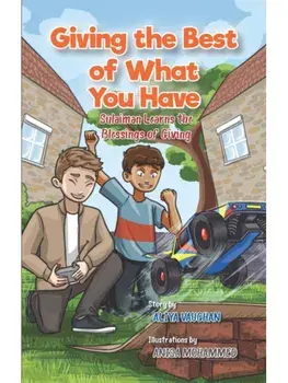 Sharing the Best of What You Have. Sulaiman Learns About the Blessing of Giving, Paperback/Aliya Vaughan