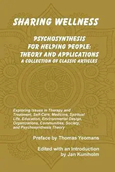 Sharing Wellness: Psychosynthesis for Helping People, Paperback/Jan Kuniholm
