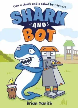 Shark and Bot, Paperback/Brian Yanish