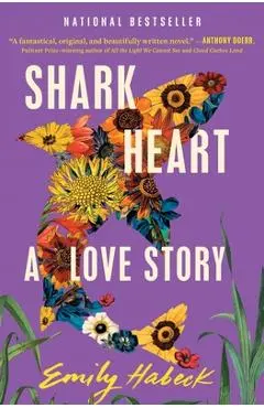 Shark Heart: A Love Story - Emily Habeck