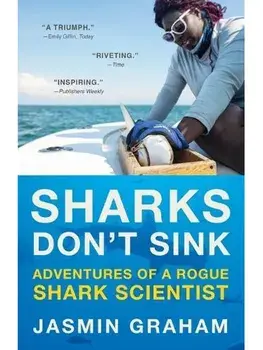 Sharks Don't Sink. Adventures of a Rogue Shark Scientist, Paperback/Jasmin Graham