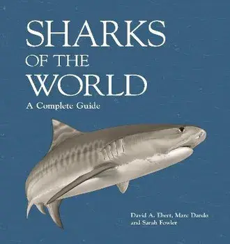Sharks of the World: A Complete Guide, Hardcover/David A. Ebert