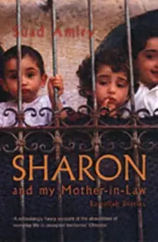 Sharon And My Mother-In-Law. Ramallah Diaries, Paperback/Suad Amiry