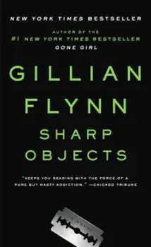 Sharp Objects, Paperback/Gillian Flynn