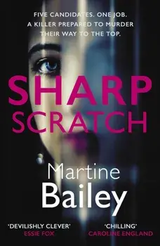 Sharp Scratch. The pulse-racing psychological thriller, Paperback/Martine Bailey
