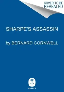 Sharpe's Assassin. Richard Sharpe and the Occupation of Paris, 1815, Hardback/Bernard Cornwell