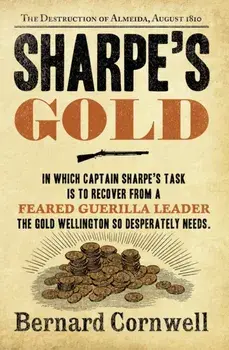 Sharpe's Gold. The Destruction of Almeida, August 1810, Paperback/Bernard Cornwell