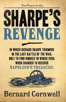 Sharpe's Revenge. The Peace of 1814, Paperback/Bernard Cornwell