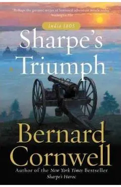 Sharpe's Triumph: The Battle of Assaye, September 1803 - Bernard Cornwell