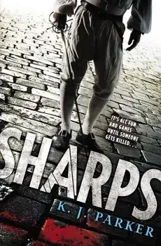 Sharps, Paperback/K. J. Parker