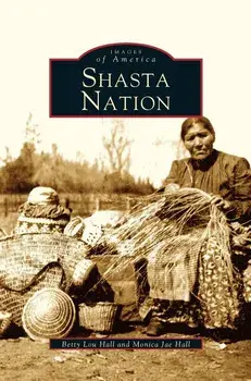 Shasta Nation, Hardcover/Monica J. Hall