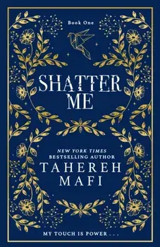 Shatter Me. Special Collectors edition, Hardback/Tahereh Mafi