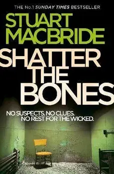 Shatter the Bones, Paperback/Stuart MacBride