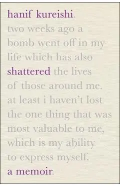 Shattered: A Memoir - Hanif Kureishi