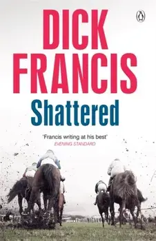 Shattered, Paperback/Dick Francis