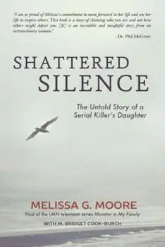 Shattered Silence: The Untold Story of a Serial Killer's Daughter (Revised), Paperback/Melissa Moore