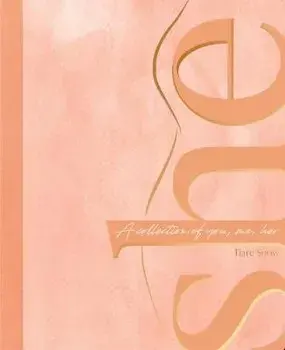 She: A Collection of You, Me, Her, Hardcover/Tiare Snow