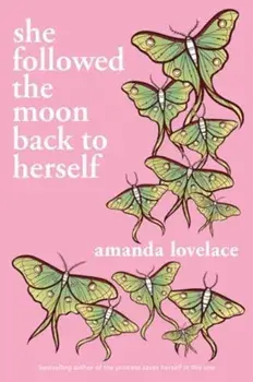 she followed the moon back to herself, Paperback/Amanda Lovelace