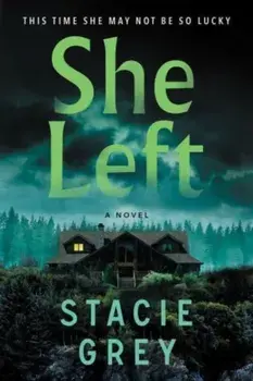 She Left. A Novel, Paperback/Stacie Grey