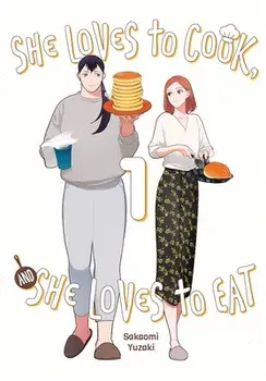 She Loves to Cook, and She Loves to Eat, Vol. 1, Paperback/Sakaomi Yuzaki