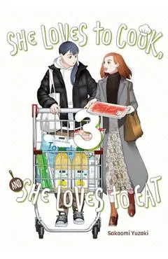 She Loves to Cook, and She Loves to Eat, Vol. 3 - Sakaomi Yuzaki