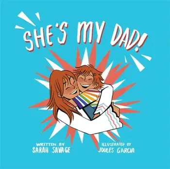 She's My Dad!. A Story for Children Who Have a Transgender Parent or Relative, Hardback/Sarah Savage