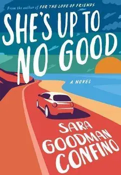 She's Up to No Good. A Novel, Paperback/Sara Goodman Confino