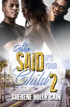 She Said It's Your Child 2, Paperback/Sherene Holly Cain