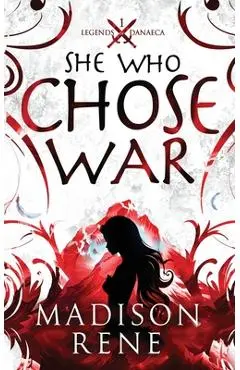 She Who Chose War - Madison Rene