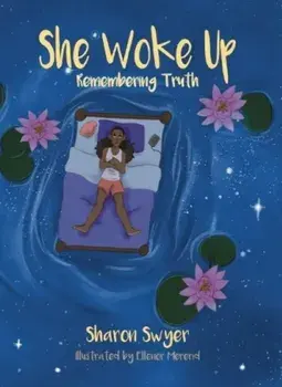 She Woke Up: Remembering Truth, Paperback/Sharon Swyer