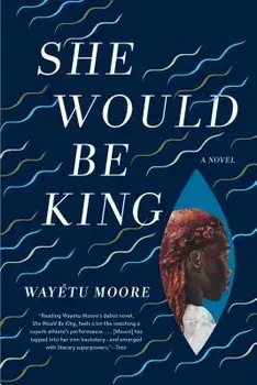 She Would Be King, Paperback/Wayetu Moore