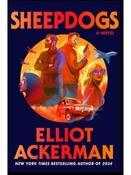 Sheepdogs, Paperback/Elliot Ackerman