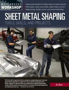 Sheet Metal Shaping: Tools, Skills, and Projects, Paperback/Ed Barr