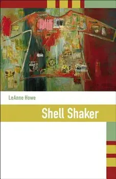 Shell Shaker, Paperback/Leanne Howe
