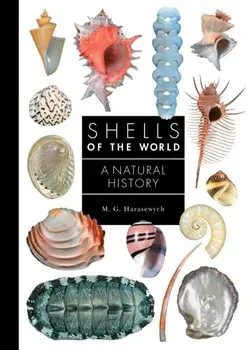 Shells of the World. A Natural History, Hardback/M. G. Harasewych
