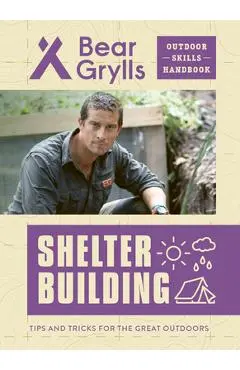 Shelter Building - Bear Grylls