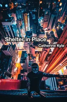 Shelter In Place, Paperback/Catherine Kyle