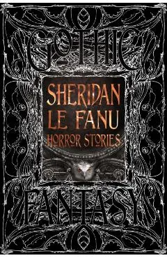 Sheridan Le Fanu Horror Stories - Sheridan Le Fanu