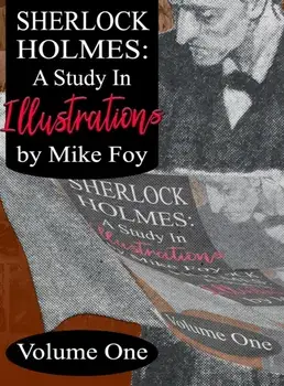 Sherlock Holmes - A Study in Illustrations - Volume 1, Hardback/Mike Foy