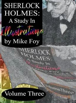 Sherlock Holmes - A Study in Illustrations - Volume 3, Hardback/Mike Foy