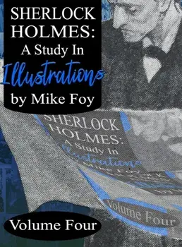 Sherlock Holmes - A Study in Illustrations - Volume 4, Hardback/Mike Foy