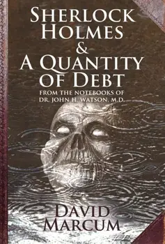 Sherlock Holmes and a Quantity of Debt, Hardback/David Marcum