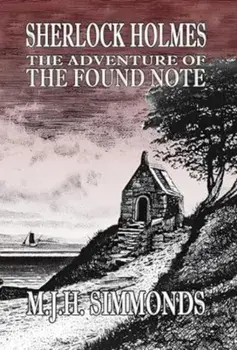 Sherlock Holmes and The Adventure of The Found Note, Paperback/M J H Simmonds