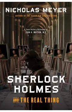 Sherlock Holmes and the Real Thing - Nicholas Meyer