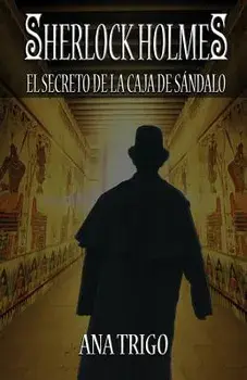 Sherlock Holmes El Secreto de la Caja de Sándalo, Paperback/Ana Maria Trigo