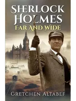 Sherlock Holmes Far and Wide, Paperback/Gretchen Altabef