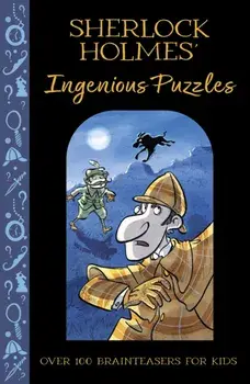 Sherlock Holmes' Ingenious Puzzles. Over 100 Brainteasers for Kids, Paperback/Catherine Veitch