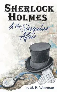 Sherlock Holmes & the Singular Affair, Paperback/M. K. Wiseman