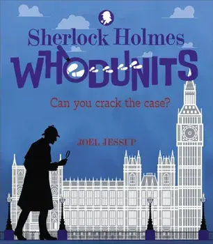 Sherlock Holmes Whodunits: Can You Crack the Case?. 50 Puzzle Mysteries to Solve, Paperback/Joel (Writer) Jessup