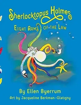 Sherlocktopus Holmes: Eight Arms of the Law, Paperback/Ellen Byerrum